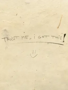 Trust Me, I Got This!